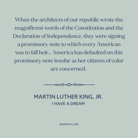 A quote by Martin Luther King, Jr. about declaration of independence: “When the architects of our republic wrote…”