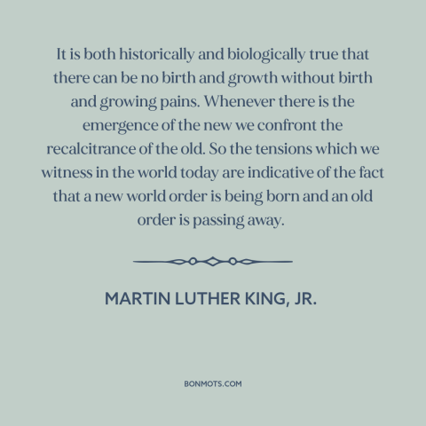 A quote by Martin Luther King, Jr. about circle of life: “It is both historically and biologically true that there can be…”