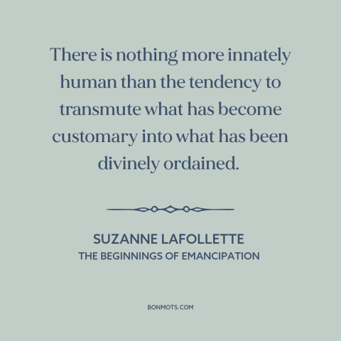 A quote by Suzanne LaFollette about abuses of religion: “There is nothing more innately human than the tendency to…”