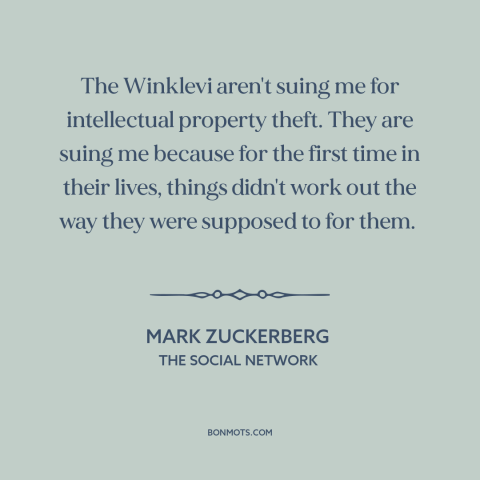 A quote from The Social Network about silver spoon: “The Winklevi aren't suing me for intellectual property theft. They…”