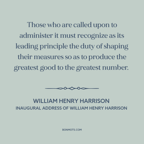 A quote by William Henry Harrison about us constitution: “Those who are called upon to administer it must recognize…”