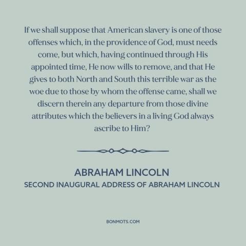 A quote by Abraham Lincoln about the American Civil War: “If we shall suppose that American slavery is one of those…”