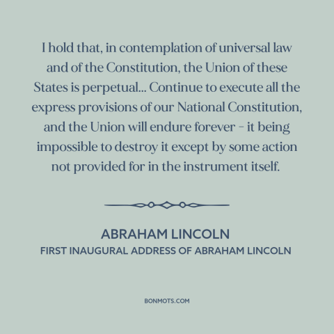 A quote by Abraham Lincoln about American government: “I hold that, in contemplation of universal law and of the…”