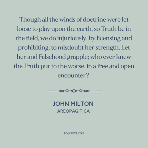 A quote by John Milton about marketplace of ideas: “Though all the winds of doctrine were let loose to play upon the earth…”