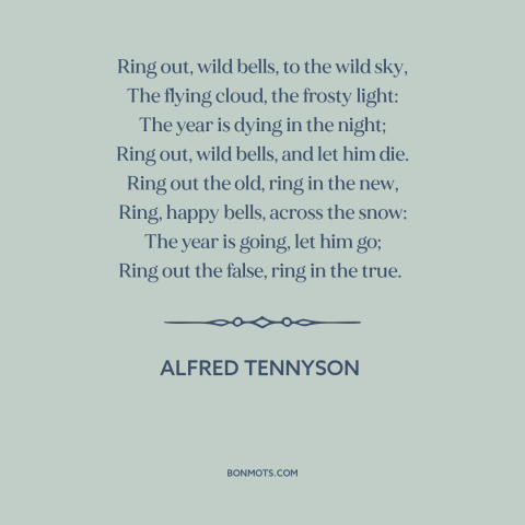 A quote by Alfred Tennyson about fresh start: “Ring out, wild bells, to the wild sky, The flying cloud, the frosty light:…”