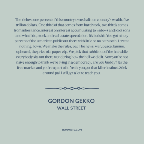 A quote from Wall Street about economic inequality: “The richest one percent of this country owns half our…”