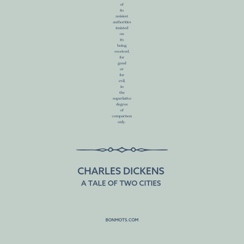 A quote by Charles Dickens about looking back: “It was the best of times, it was the worst of times, it was…”